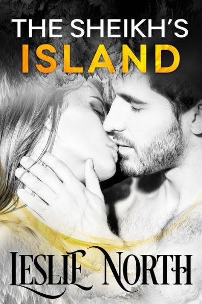 The Sheikh's Island (Sheikh's Wedding Bet Series, #4)