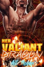 Her Valiant Dragon (Her Biker Dragon, #1)