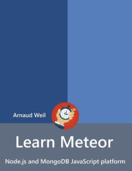 Title: Learn Meteor - Node.js and MongoDB JavaScript platform, Author: Arnaud Weil