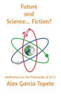Future and Science... Fiction?: Meditations on the Philosophy of Sci-Fi