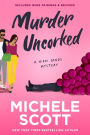 Murder Uncorked (A Wine Lover's Mystery, #1)