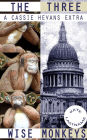 The Three Wise Monkeys - A Cassie Hevans Extra