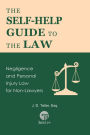 The Self-Help Guide to the Law: Negligence and Personal Injury Law for Non-Lawyers (Guide for Non-Lawyers, #6)