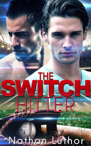 Title: The Switch Hitter, Author: Nathan Luthor