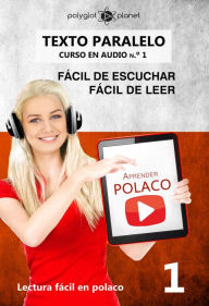 Title: Aprender Polaco Texto paralelo Fácil de leer Fácil de escuchar - CURSO EN AUDIO n.º 1 (Lectura fácil en polaco, #1), Author: Polyglot Planet