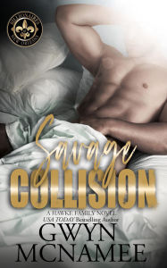 Title: Savage Collision (A Hawke Family Novel), Author: Gwyn McNamee