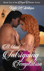 A Most Intriguing Temptation (Royal Desires Series, #2)