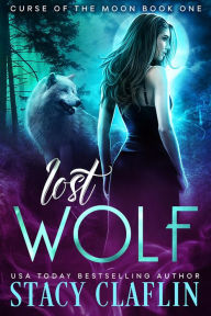 Title: Lost Wolf (Curse of the Moon, #1), Author: Stacy Claflin