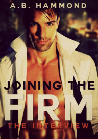 Title: Joining the Firm: The Interview, Author: A.B Hammond