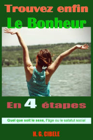 Title: Trouvez enfin le bonheur, Author: H. G. Cibele