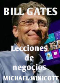 Title: Lecciones de negocios de Bill Gates, Author: Michael Winicott