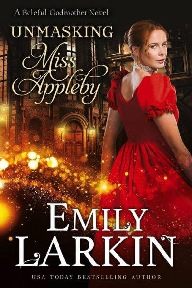 Unmasking Miss Appleby (Baleful Godmother, #1)