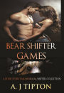 Bear Shifter Games: A Four Story Paranormal Shifter Collection