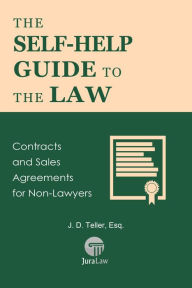 Title: The Self-Help Guide to the Law: Contracts and Sales Agreements for Non-Lawyers (Guide for Non-Lawyers, #5), Author: Esq.