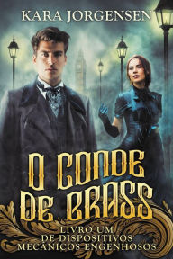 Title: O Conde de Brass, Author: Kara Jorgensen