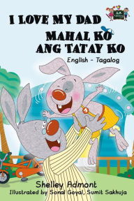 Title: I Love My Dad Mahal Ko ang Tatay Ko: English Tagalog Bilingual Edition (English Tagalog Bilingual Collection), Author: Shelley Admont