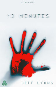Title: 13 Minutes, Author: Jeff Lyons