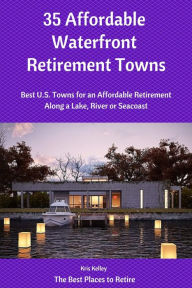 Title: 35 Affordable Waterfront Retirement Towns (2, #1), Author: Kris Kelley