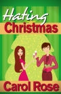 Hating Christmas (Holiday Romance, #1)