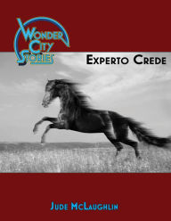 Title: Experto Crede, Author: Jude McLaughlin