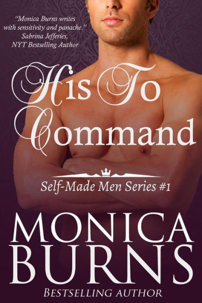 His To Command (Self-Made Men, #1)