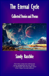 Title: The Eternal Cycle (Collected Stories and Poems), Author: Sandy Raschke