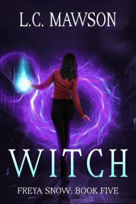 Title: Witch (Freya Snow, #5), Author: L.C. Mawson