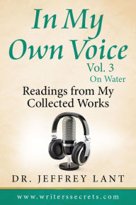 Title: In My Own Voice. Reading from My Collected Works - On Water, Author: Jeffrey Lant
