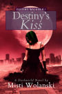 Destiny's Kiss: a Darkworld Novel (Destiny Walker, #1)