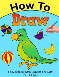Title: How To Draw (Kazi How To), Author: Kazi Muhith