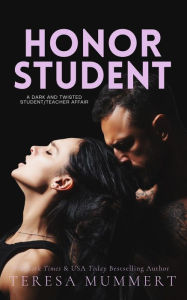 Title: Honor Student (Honor Series, #1), Author: Teresa Mummert