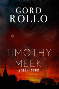 Title: Timothy Meek, Author: Gord Rollo