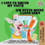 I Love to Brush My Teeth Ich putze meine Zähne gern: English German Bilingual Edition (English German Bilingual Collection)