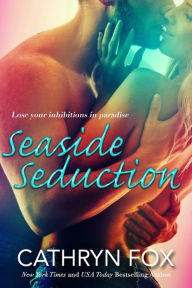 Title: Seaside Seduction (Sun Stroked, #1), Author: Cathryn Fox