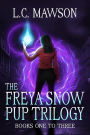 The Freya Snow Pup Trilogy: Books 1-3