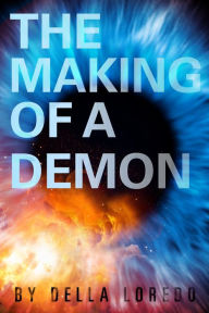 Title: The Making of a Demon (The Race Trilogy, #0.5), Author: Della Loredo