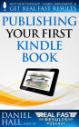 Publishing Your First Kindle Book (Real Fast Results, #1)