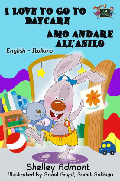 I Love to Go to Daycare Amo andare all'asilo: English Italian Bilingual Edition (English Italian Bilingual Collection)