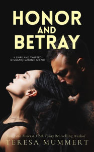 Title: Honor and Betray (Honor Series, #4), Author: Teresa Mummert