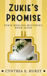 Title: Zukie's Promise (Zukie Merlino Mysteries, #7), Author: Cynthia E. Hurst