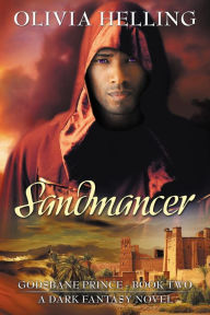 Title: Sandmancer (Godsbane Prince, #2), Author: Olivia Helling