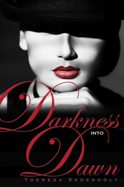 Darkness into Dawn (The Unraveled Trilogy, #2)