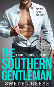 Title: The Southern Gentleman: True Consequences (Dominant Heroes Collection, #2), Author: Sweden Reese