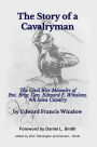 The Story of a Cavalryman: The Civil War Memoirs of Bvt. Brig. Gen. Edward F. Winslow, 4th Iowa Cavalry