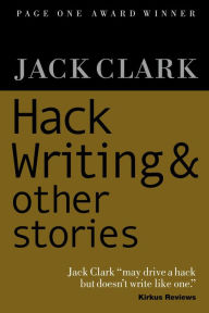 Title: Hack Writing & Other Stories, Author: Jack Clark