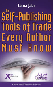 Title: The Self-Publishing Tools of Trade Every Author Must Know, Author: Lama Jabr