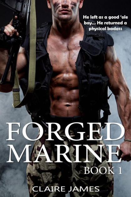 Forged Marine #1 (Bad Boy Military Alpha Hero Marine Romance Series) by ...