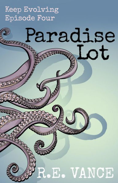 Keep Evolving - Episode 4 (Paradise Lot, #9)