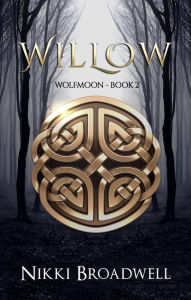 Title: Willow (Wolfmoon, #2), Author: nikki broadwell