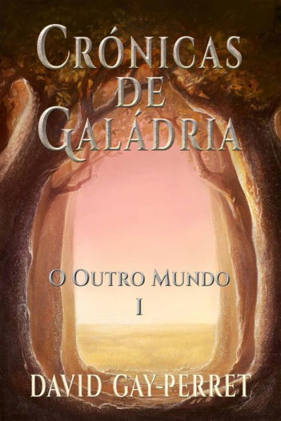 Crónicas de Galádria I - O Outro Mundo